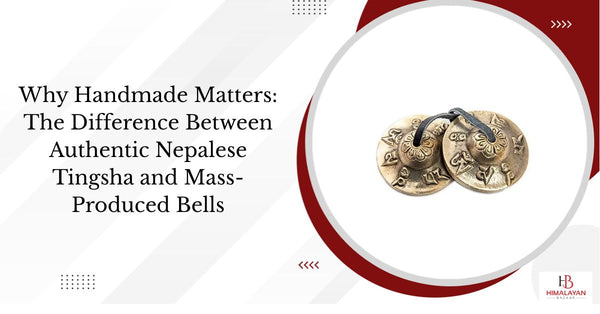 Why Handmade Matters: The Difference Between Authentic Nepalese Tingsha and Mass-Produced Bells