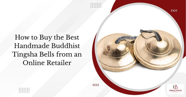 How to Buy the Best Handmade Buddhist Tingsha Bells from an Online Retailer